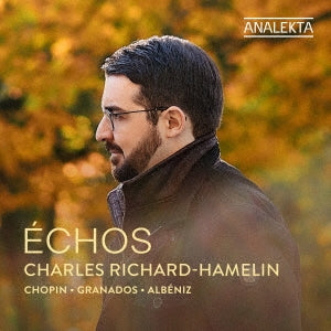 Echos-chopin, Geanados, Albeniz - Richard-hamelin - Import CD