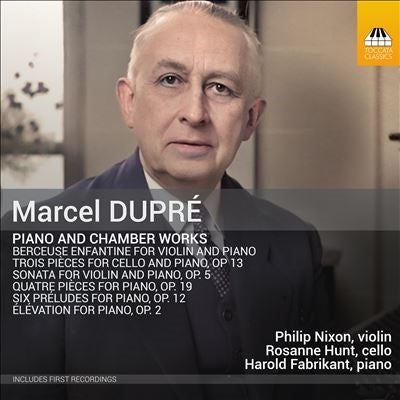 Philip Nixon(Vn)Rosanne Hunt(Vc)Harold Fabrikant(P) Dupre, Marcel (1886-1971) - Piano & Chamber Works - Import CD