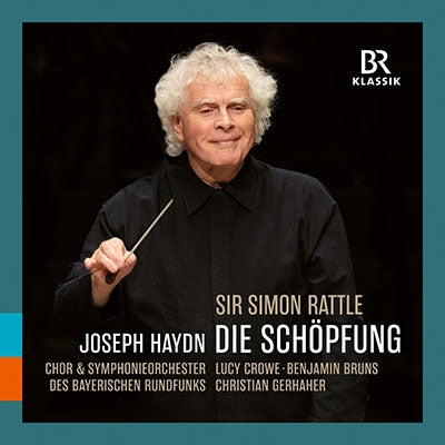 Simon Rattle / Bavarian Radio Symphony Orchestra & Choir, Lucy Crowe, Benjamin Bruns, Christian Gerhaher (2CD) Haydn (1732-1809) - Die Schopfung - Import 2 CD