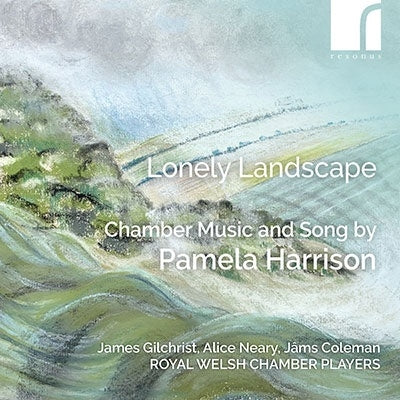 Royal Welsh Chamber Players, James Gilchrist(T)Alice Neary(Vc)James Coleman(P) Harrison, Pamela (1915-1990) - Lonely Landscape -Chamber Works & Song - Import CD