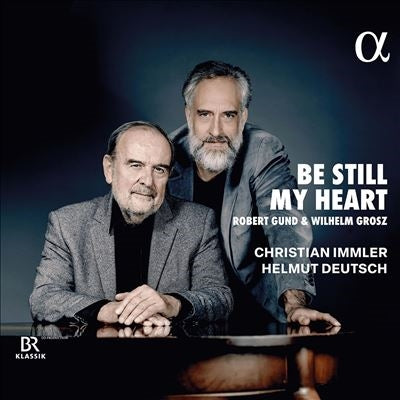 Christian Immler - Robert Gund / Grosz:Lieder - Be Still My Heart - Import CD