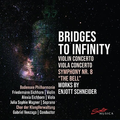 Gabriel Venzago、Boden Philharmonic Orchestra - Bridges To Infinity Viola Concerto Symphony Nr. 8 "The Bell" Works By Enjott Schneider - Import CD