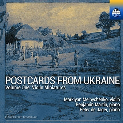 Markiyan Melnychenko, Peter de Jager, Benjamin Martin. - Postcards from Ukraine Vol.1 -Violin Miniatures - Import CD