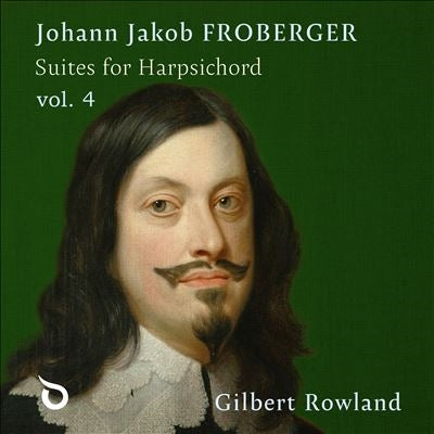 Gilbert Rowland - Froberger, Johann Jacob:Suites for Harpsichord Vol.4 : Gilbert Rowland(Cemb) - Import 2 CD