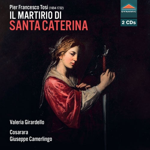 Giuseppe Camerlingo、Consalara Ensemble、Valeria Girardello - Tosi, Pier Francesco : Il Martirio di Santa Caterina - Import 2 CD
