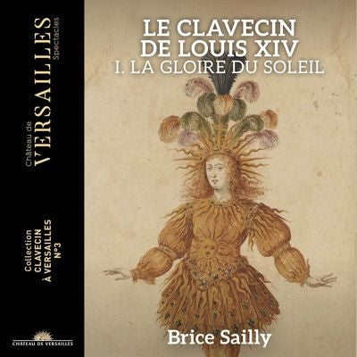 Brice Sailly - Le Clavecin de Louis XIV -La Gloire du Soleil - Import CD