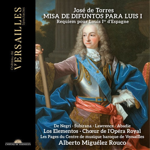 Alberto Miguélez Rouco、Los Elementos、Centre de Musique Baroque de Versailles – Chœur - Joseph De Torres:Misa De Difuntos Para Luis-1 - Import CD