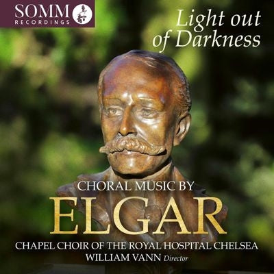 William Vann / Chapel Choir of the Royal Hospital Chelsea - Elgar : Light out of Darkness -Choral Music - Import CD