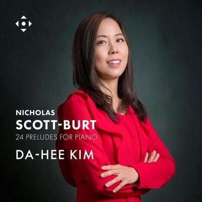 Da-Hee Kim - Scott-Burt, Nicholas 24 Preludes for Piano, Minimalis I, Love Song - Import 2 CD