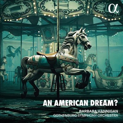 Barbara Hannigan - An American Dream? -Gershwin, Copland, Richard Rodgers, etc.: Gothenburg Symphony Orchestra - Import CD