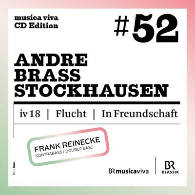 Frank Reinecke - musica viva #52 - Solo Contrabass Works: Mark Andre, Nikolaus Brass, Karlheinz Stockhausen - Import CD