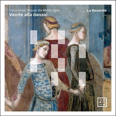 La Reverdie - Venite alla Danza! - Dance Music Through the Middle Ages - Import CD