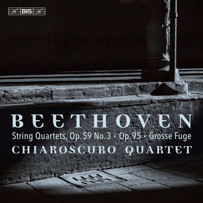 Chiaroscuro Quartet - Beethoven: String Quartets Nos. 9 'Razumovsky No. 3' & 11 'Serioso', Grosse Fuge - Import SACD Hybrid