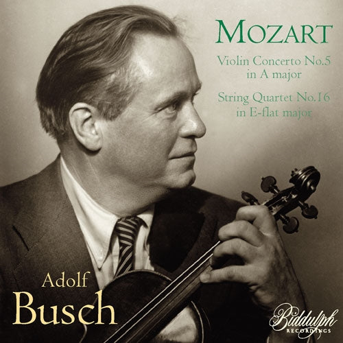 Adolf Busch - Mozart: Violin Concerto No.5, String Quartet No.16, etc. - Import CD