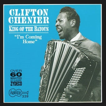 Clifton Chenier - King Of Bayous I'm Coming Home - Import CD