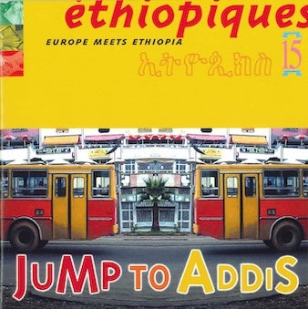 Jump To Addis - Ethiopiques 15 -Europe Meets Ethiopia - Import CD
