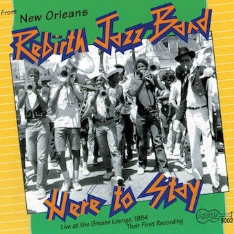 Rebirth Jazz Band - Here To Stay-live At The Grease Lounge 1984 - Import CD
