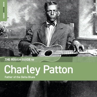 Charley Patton - The Rough Guide To Charley Patton: Father Of The Delta Blues - Import CD