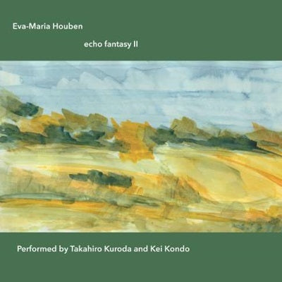 Kei Kondo、Takahiro Kuroda、Houben, Eva-Maria (1955-): - Echo Fantasy Ii - Japan CD