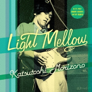Katsutoshi Morizono - Light Mellow Katsutoshi Morizono - Japan CD