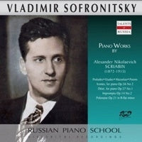 Vladimir Sofronitsky - Russian Piano School - Vladimir Sofronitsky - Scriabin - Import CD