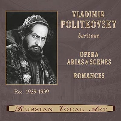 Vladimir Politkovsky - Vladimir Politkovsky – Opera Arias and Songs (1929–1939) - Import CD