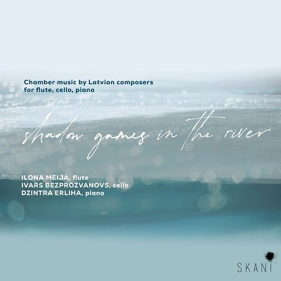 Meija, Ilona / Bezprozvanovs, Ivars / Erliha, Dzintra - Shadow Games In The River: Chamber Music By Latvian Composers For Flute, Cello & Piano - Import CD