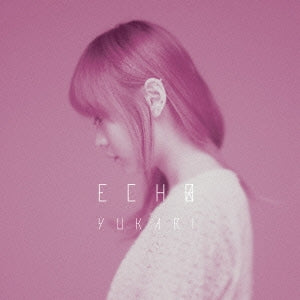 YUKARI (Rock) - Echo - Japan CD Bonus Track