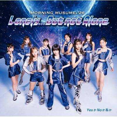 Morning Musume.'26 - Lonely...but Not Alone / Yes Ka No Ka Watashi Ka - Japan Type-A CD + Blu-ray Disc Limited Edition