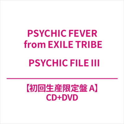 PSYCHIC FEVER from EXILE TRIBE - Psychic File Iii Type-A - Japan CD+DVD+Photo CardA Digipak Limited Edition