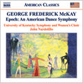Nardolillo, John, University of Kentucky Symphony Orchestra - G.McKay: Epoch - An American Dance Symphony / John Nardolillo(cond), University of Kentucky Symphony Orchestra, etc - Import CD