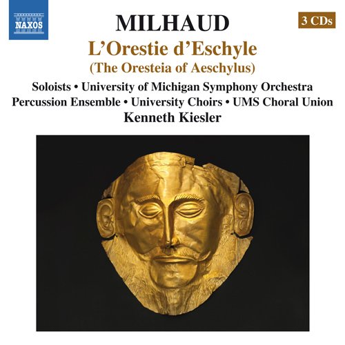 Milhaud, Darius (1892-1974) - L'Orestie d'Eschyle : Kiesler / University of Michigan Symphony Orchestra, L.Phillips, Kempson, Outlaw, etc (2013 Stereo)(3CD) - Import 3 CD