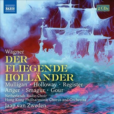Jaap Van Zweden、Hong Kong Philharmonic Orchestra、Brian Mulligan、Jennifer Holloway - Wagner:Die Fliegende Hollander - Import 2 CD