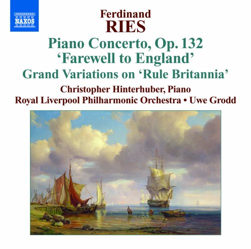 Ries, Ferdinand (1784-1838) - Piano Concerto "Abschieds-Concert von England", Grand Variations on "Rule Britannia", etc : Hinterhuber, Grodd / Royal Liverpool Philharmonic - Import CD