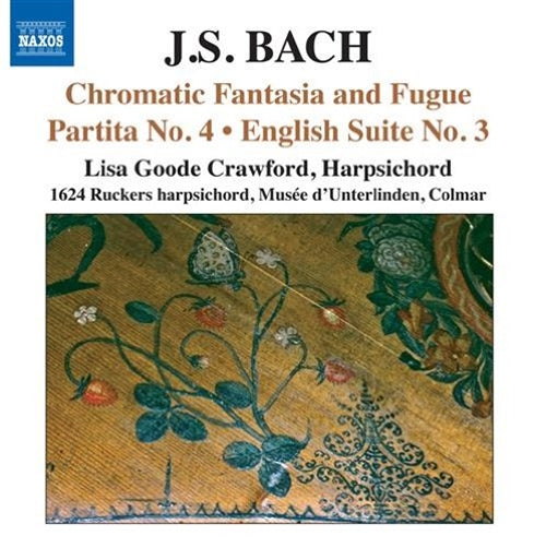 Bach (1685-1750) - Chromatic Fantasia & Fugue, Partita No, 4, English Suite No, 3, : L.G.Crawford(Cemb Ruckers 1624) - Import CD