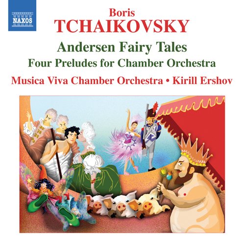 Tchaikovsky, Boris (1925-1996) - Andersen Fairy Tales Suites, etc : Ershov / Musica Viva Chamber Orchestra, etc - Import CD