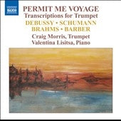 Craig Morris - Permit Me Voyage - Transcriptions for Trumpet - Debussy, Schumann, Schumann, Barber - Import CD