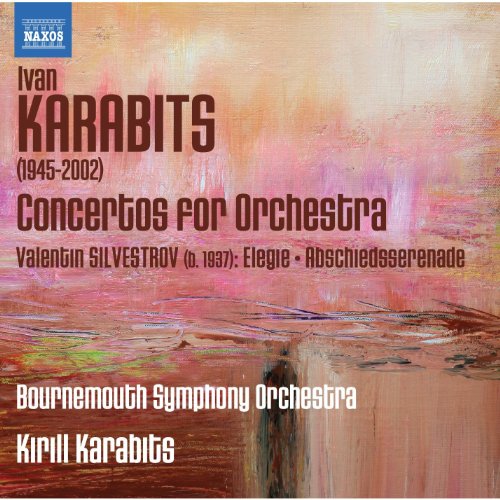 Karabits, Ivan (1945-2002) - Ivan Karabits Concertos for Orchestra Nos.1, 2, 3, Silvestrov Elegy, Serenade : K.Karabits / Bournemouth SO - Import CD
