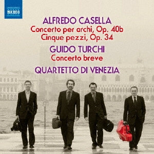 Quartetto di Venezia - Casella: Concerto per archi Op.40b, Cinque pezzi Op.34; Turchi: Concerto Breve - Import CD