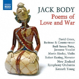 Kenneth Young, New Zealand Symphony Orchestra, David Greco, Martin Riseley - Jack Body: Poems of Love and War - Import CD