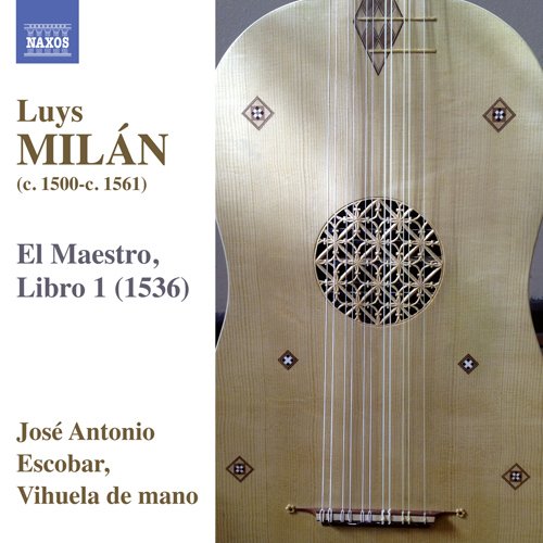 Milan, Luis de (c.1500-c.1561) - El Maestro Libro.1 -Works for Solo Vihuela : Jose Antonio Escobar - Import CD