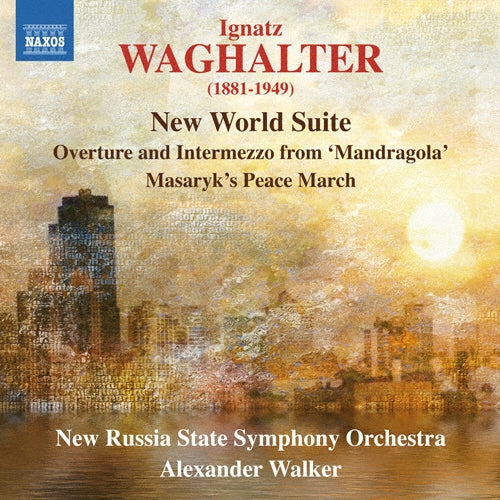 Alexander Walker - Waghalter: New World Suite, Overture and Intermezzo from "Mandragola", etc - Import CD
