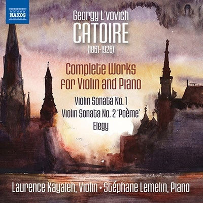 Lawrence Kayalei, Stefan Rumlan - Catoire (1861-1926) Complete Works For Violin & Piano : Kayaleh(Vn)Lemelin(P) - Import CD