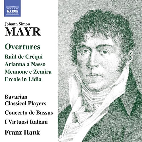 Franz Hauck, Bavarian Classical Players, Concerto de Bassus, I Virtuosi Italiani - Mayr, Giovanni Simone (1763-1845) Overtures : Franz Hauk / Bavarian Classical Players, Concerto De Bassus, Virtuosi Italiani - Import CD