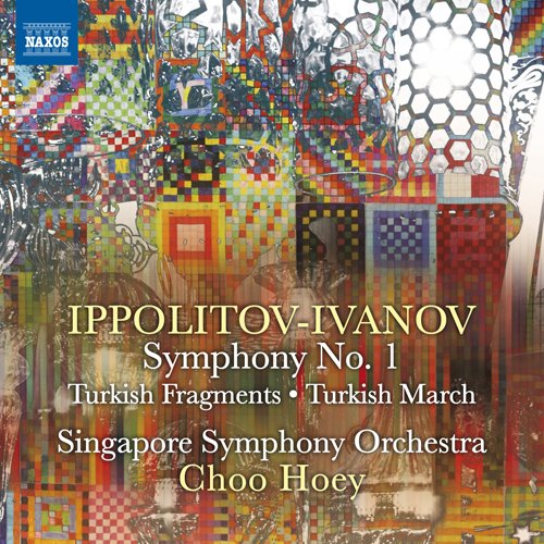 Ippolitov-Ivanov, Mikhail (1859-1935) - Symphony No.1, Turkish Fragments, Turkish March : Hoey Choo / Singapore Symphony Orchestra - Import CD