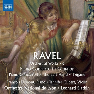 Leonard Slatkin, Orchestre National de Lyon, Jennifer Gilbert, François Dumont - Ravel (1875-1937) Orchestral Works Vol.6 -Piano Concertos, Tzigane : Dumont(P)Gilbert(Vn)Leonard Slatkin / Lyon National Orchestra - Import CD