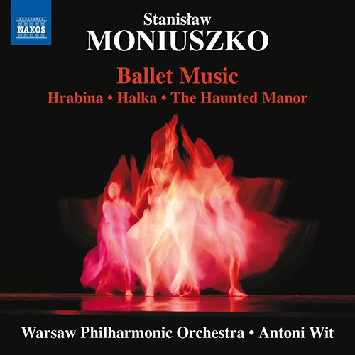 Moniuszko, Stanislaw (1819-1872) - Ballet Music -Hrabina, Halka, Straszny Dwor : Antoni Wit / Warsaw Philharmonic - Import CD