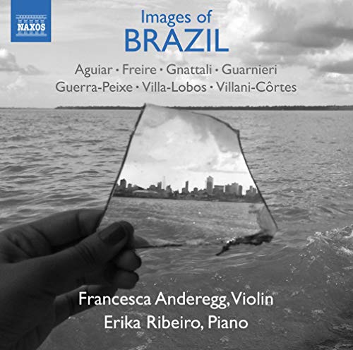 Francesca Anderegg and Erika Ribeiro. - Images Of Brazil-music For Violin & Piano: Anderegg(Vn)Ribeiro(P) - Import CD