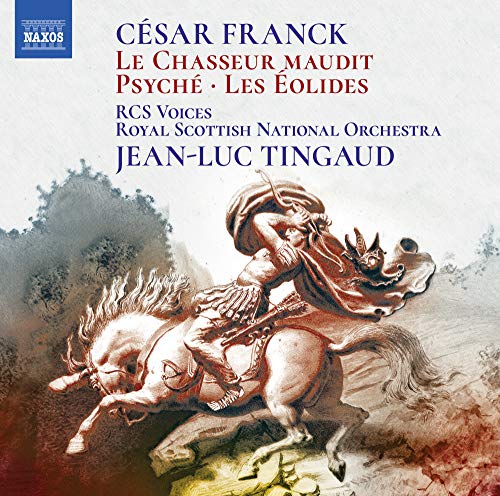 Franck, Cesar (1822-1890) - Psyche, E Chasseur Maudit, Les Eolides: Tingaud / Oyal Scottish National O Rcs Voices - Import CD