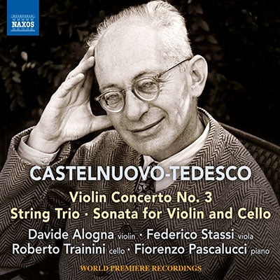 Davide Alogna, Fiorenzo Pasquale, Roberto Triniani, Federico Stassi - Castelnuovo-Tedesco (1895-1968) (Piano Accompaniment)Violin Concerto, 3, String Trioetc: Alogna(Vn)Pascalucci(P)Trainini(Vc)Stassi(Va) - Import CD